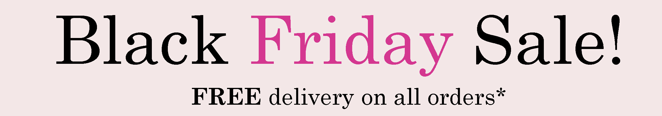 30% off all orders with FREE delivery*